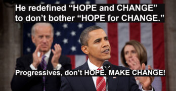 President Obama Hope And Change Progressives